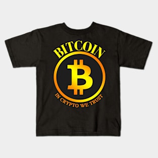 BITCOIN IN CRYPTO WE TRUST Kids T-Shirt